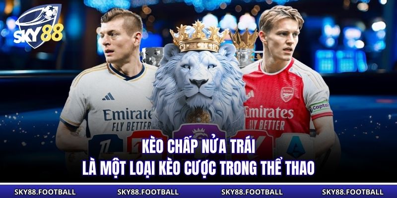 Kèo chấp nửa trái là một loại kèo cược trong thể thao