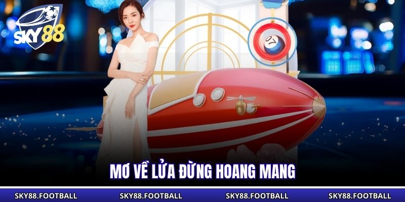 Mơ về lửa đừng hoang mang 