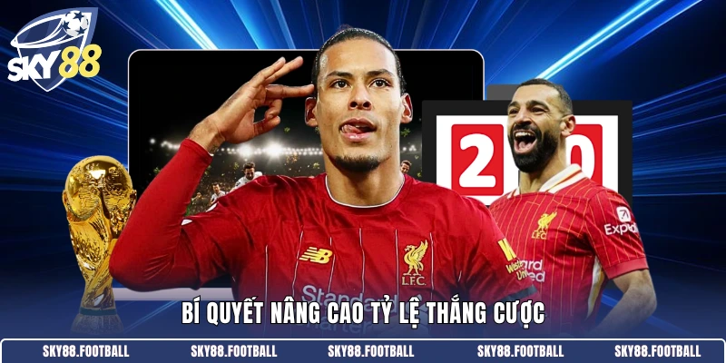 Bí quyết nâng cao tỷ lệ thắng cược