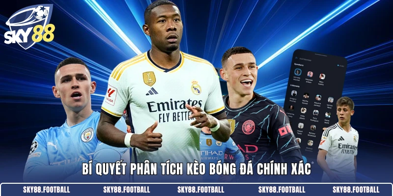 Bí quyết phân tích kèo bóng đá chính xác