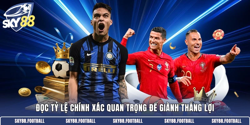 Đọc tỷ lệ chính xác quan trọng để giành thắng lợi