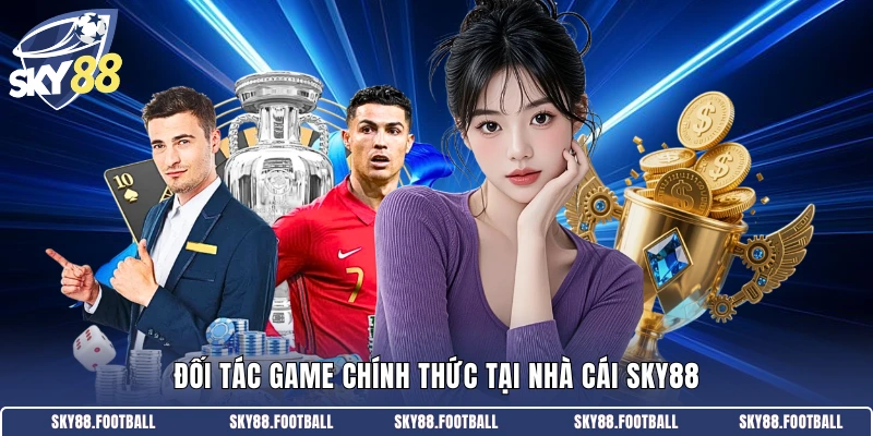 Đối tác game chính thức tại nhà cái SKY88