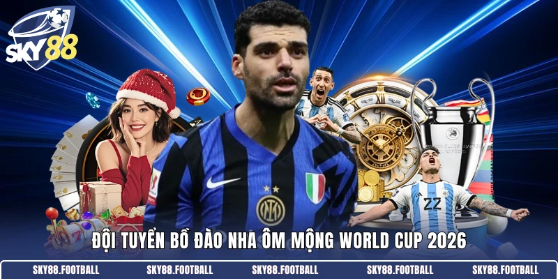 Đội tuyển Bồ Đào Nha ôm mộng World Cup 2026