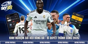 Kinh nghiệm soi kèo bóng đá