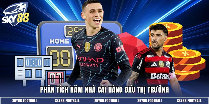 Phân tích năm nhà cái hàng đầu thị trường